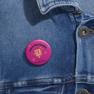 Custom Pin Buttons - Save the Books - Fun, Whimsical Pins for Book Lovers, Teachers, Gifts, Accessories, Collectibles