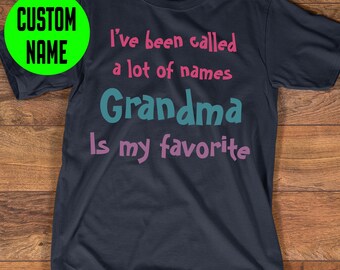 Grandma Shirt - Custom Nickname For Grandma - Grandma Is My Favorite Tee - Funny Gift For Her - Christmas Gift Idea