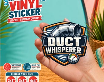 May include: A die-cut vinyl sticker featuring a metallic duct elbow graphic, a pressure gauge, and the text "DUCT WHISPERER" in bold white letters on a dark blue and orange shield background. The sticker is waterproof and available in 5x5, 8x8, and 10x10 cm sizes.