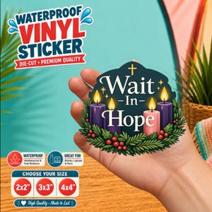 May include: A die-cut vinyl sticker featuring a dark teal background with the text Wait In Hope in white lettering. The design includes three purple candles and one pink candle surrounded by a green pine wreath with red berries and a small gold cross.