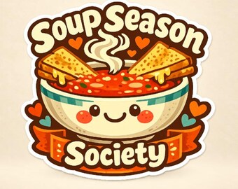 May include: A die-cut sticker featuring a smiling bowl of red soup with two grilled cheese sandwiches resting on top. Steam rises from the bowl, surrounded by orange and teal hearts. The text reads Soup Season Society in brown letters.