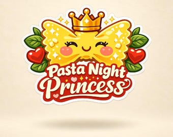 May include: A die-cut sticker featuring a yellow bow-tie pasta shape with a smiling face, pink cheeks, and a gold crown. The design includes green leaves, red hearts, and the text Pasta Night Princess in bold red lettering.