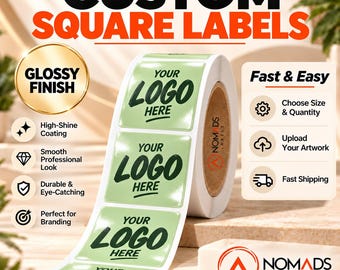 May include: A roll of square labels with a light green background and the dark green text YOUR LOGO HERE. The labels feature a glossy finish. The image includes text stating CUSTOM SQUARE LABELS, GLOSSY FINISH, Fast & Easy, and the brand name NOMADS LABELS.