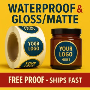 May include: A roll of circular stickers and a brown glass jar, both featuring a dark blue circular label with gold text that reads YOUR LOGO. The text WATERPROOF & GLOSS/MATTE appears at the top, and FREE PROOF • SHIPS FAST is at the bottom.