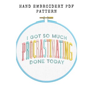 procrastinating , hand embroidery pattern,  ,digital instant download, 6 sizes included. T-shirt applique, shoe patch, backpack design