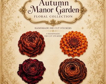 Autumn Manor Garden Floral Collection | 4 Handmade Die Cut Flower Stickers | Autumn Botanical Journal Stickers