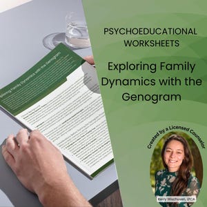 May include: A green and white worksheet with the title "Exploring Family Dynamics with the Genogram" and the text "Psychoeducational Worksheets" at the top. The worksheet is created by a licensed counselor, Kerry Wischusen, LPCA.