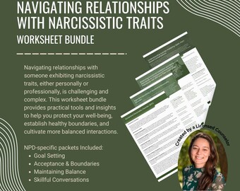 May include: A worksheet bundle titled "Navigating Relationships with Narcissistic Traits." The green background features white text and graphics. The bundle includes packets on goal setting, boundaries, and skillful conversations. Created by a Licensed Counselor, Kerry Wischusen, LPCA.
