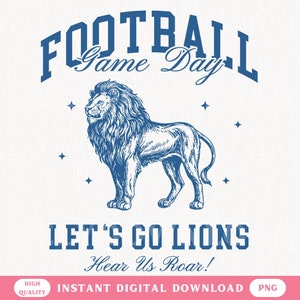 Lions PNG Football Game Day Shirt Design Detroit Lions Mascot Football High School Cheer Mom North Alabama Athletics Team Digital File