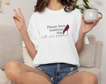 Devil Wears Prada 2 Shirt: Please Bore Someone Else Graphic Tee