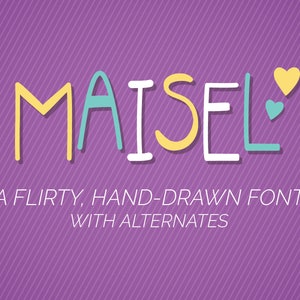 May include: A hand-drawn font called "Maisel" with a flirty style. The font is written in yellow, blue, and white with two small hearts in pink and blue.