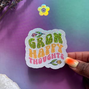 Pegatina de vinilo holográfica permanente resistente al agua / Pegatina "Cultiva pensamientos felices" / Pegatina de positividad