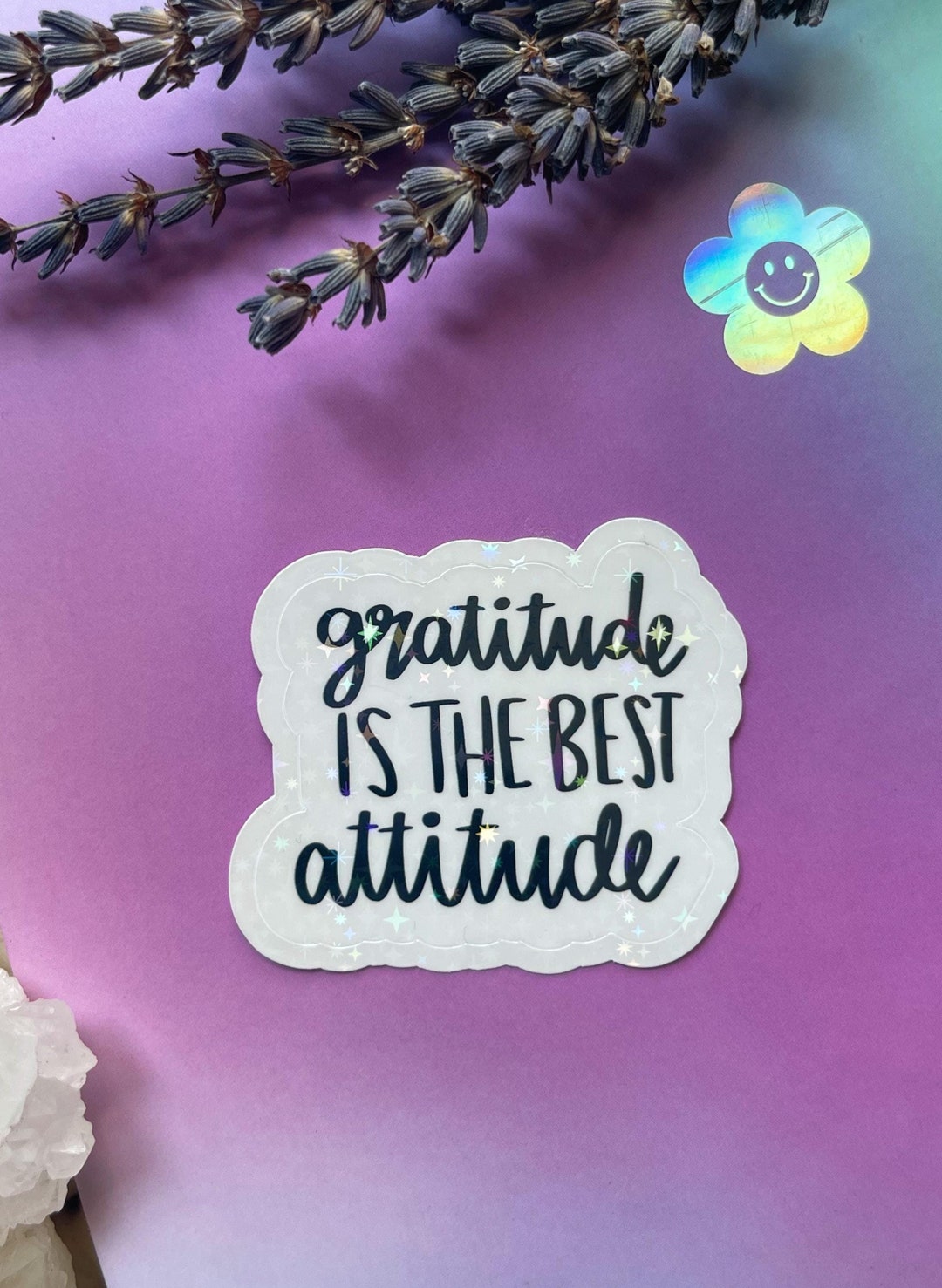 Permanent Holographic Water Resistant Vinyl Sticker | Gratitude is the ...