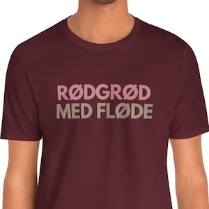 Rødgrød med fløde Tee: Minimalist Funny Danish Quote T-shirt, Denmark Travel top, Tongue Twister, Unisex Dane Statement