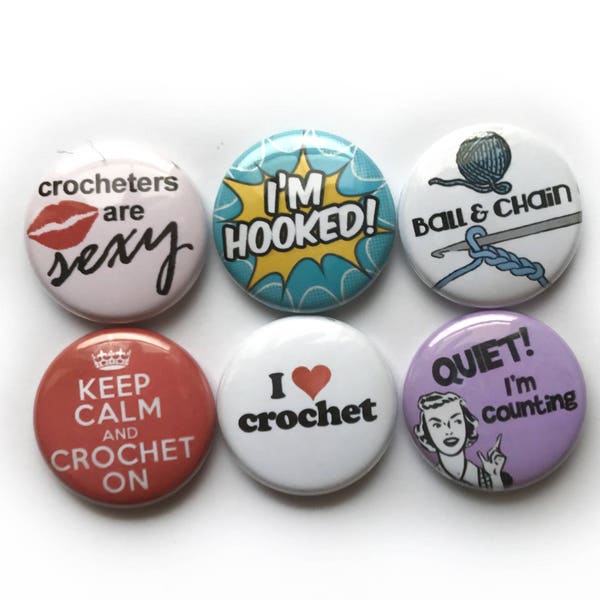 Crochet Buttons or Crochet Magnets - Great Gift for Crocheters - Funny Crochet Badges - Crochet Pins