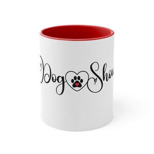 Dog Show Accent Coffee Mug, 11oz, Dog Show Gift, Dog Show Prize