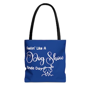 Dog Show Tote Bag, Dog Show Gifts