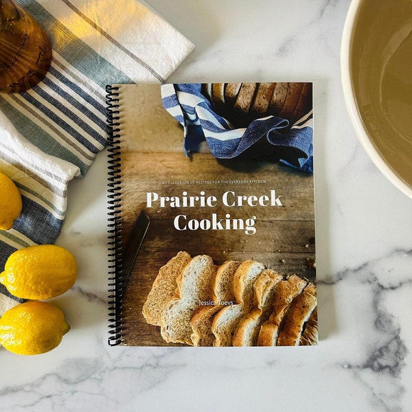 Prairie Creek Homestead Cookbook