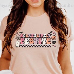 Funny Halloween Shirt for Mom, Aggressively Festive Fall t-shirt for Mama, Cute Halloween tee for Women, retro halloween shirt teacher gift