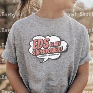 EDS is my Superpower shirt, Ehlers-Danlos Awareness shirt, Eds gift, Eds Awareness, Ehlers Danlos tshirt, Chronic Illness, Eds Warrior Shirt