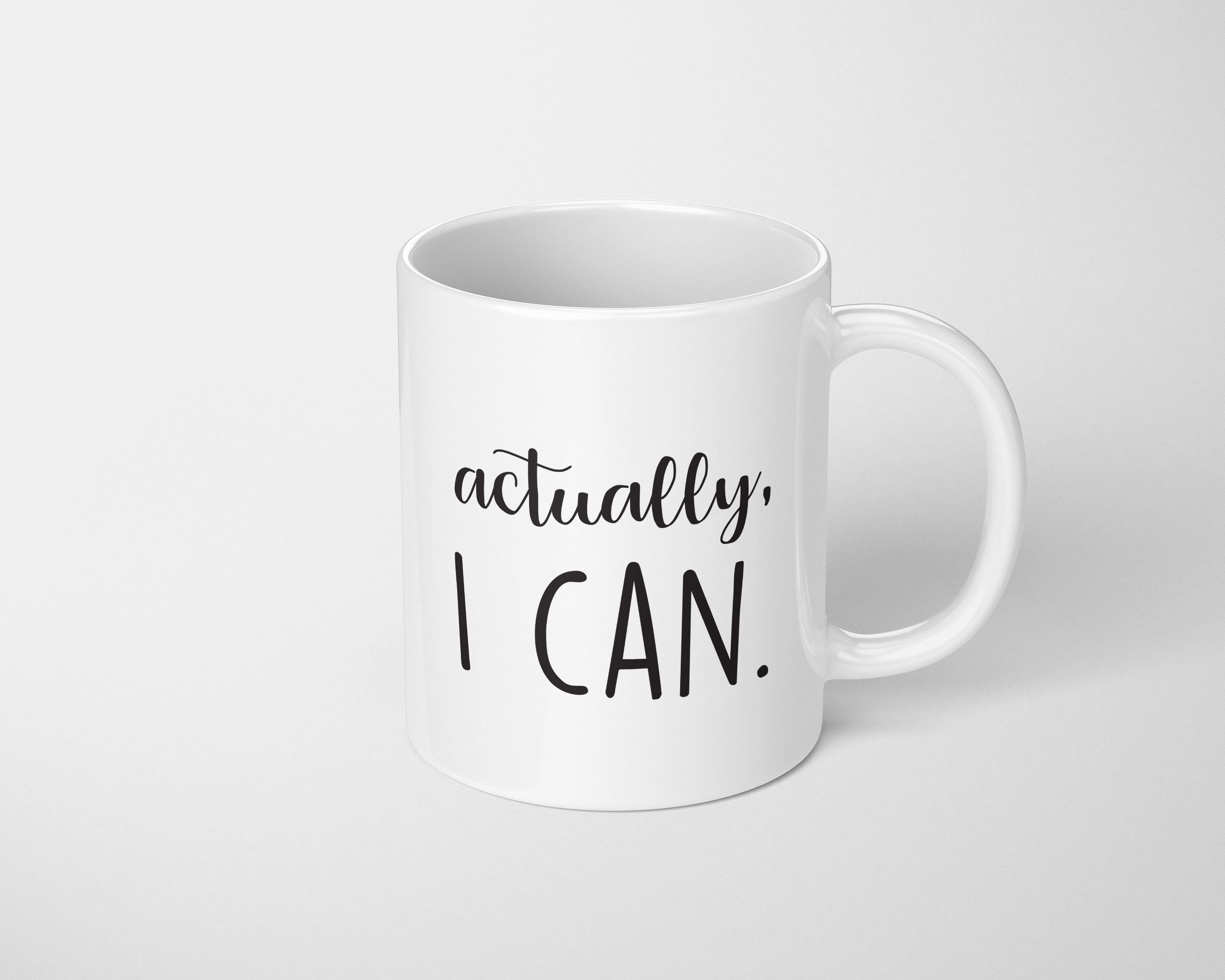 Actually, I Can Coffee Mug - Etsy