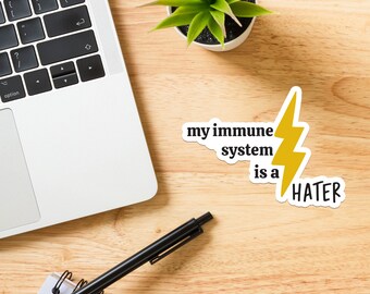 My Immune System is a Hater Sticker