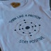 Think like a Proton, Stay Positive Onsie - Physics Humor - Physics Baby - Science Baby - Science Humor - Geek Humor - Baby Geek