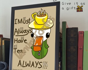 I Must Always Have Tea | Digital Download | Printable Wall Decor | Cute Art | Comforting Funny Wall Art | Illustrated Art | Duck Art |