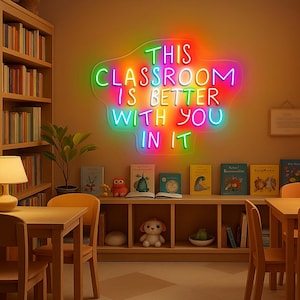 This Classroom Is Better With You In It Neon Sign, Classroom Neon Decor, Classroom Neon Quote, Educational Wall Decor, Classroom Door Hanger