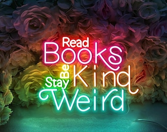 Read Books Be Kind Stay Weird Neon Sign, Book Lover Neon, Literary Neon, Bookish Neon, Book Lover Gift, Book Reader Neon, Gift for Librarian