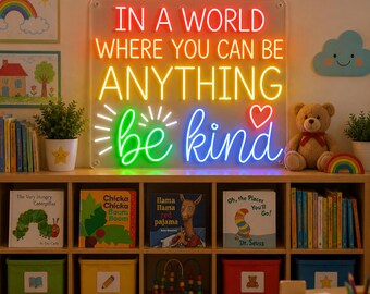 In a world where you can be anything Be Kind Neon Sign, Inspirational Classroom Wall Decor, Positive Quote LED Sign Teacher Classroom Decor