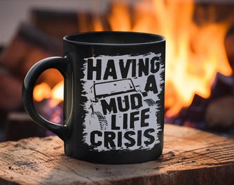 Mud Life Crisis Mug, Offroad Mug, Off road Vehicle, 4X4, Gift For Husband, Funny Mug, Jeep Gift, Jeep Mug, Funny Gift, Jeep, Christmas