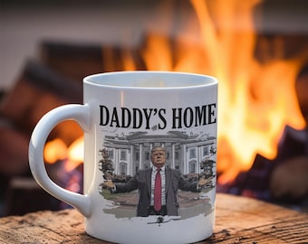 Daddy&#39;s Home Mug, Funny Republican Mug, Political Mug, Republican Gift, Maga Mug, Trump, Maga2024, Maga Gift, Trump Mug, Trump Gift