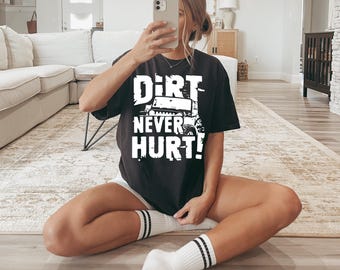 Dirt Never Hurt T-Shirt, Wrangler, Offroad Shirt, Off road Vehicle, 4X4, Gift For Husband, Funny Shirt, Jeep Gift, Jeep Shirt, Funny Gift