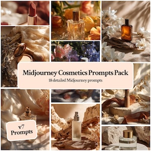 May include: A collage of beauty products, including lipstick, perfume bottles, and makeup. The image features the text "Midjourney Cosmetics Prompts Pack" and "18 detailed Midjourney prompts". The color palette is warm, with beige, brown, and gold tones.