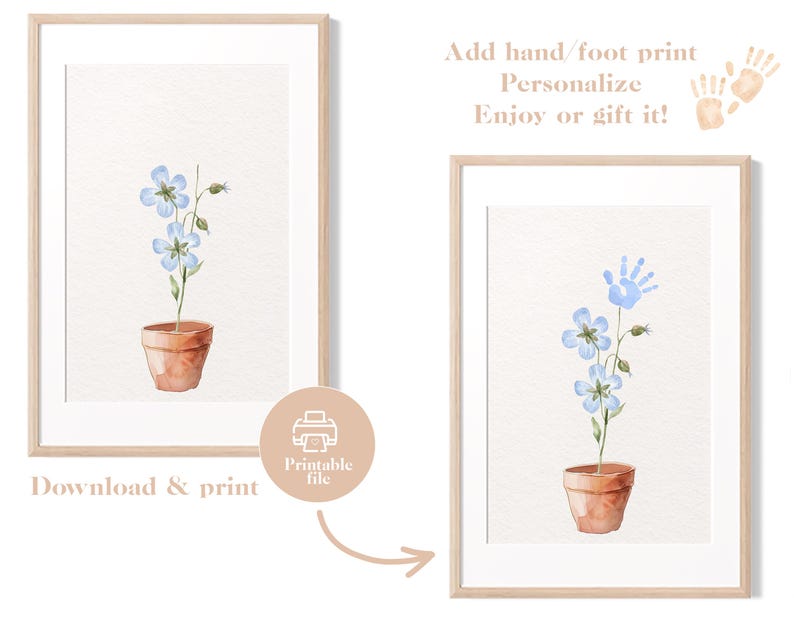 May include: Printable art print of a blue flower plant in a terracotta pot. The plant has a handprint in place of one of the flowers. The text "Add hand/foot print", "Personalize", and "Enjoy or gift it!" is visible in the image.