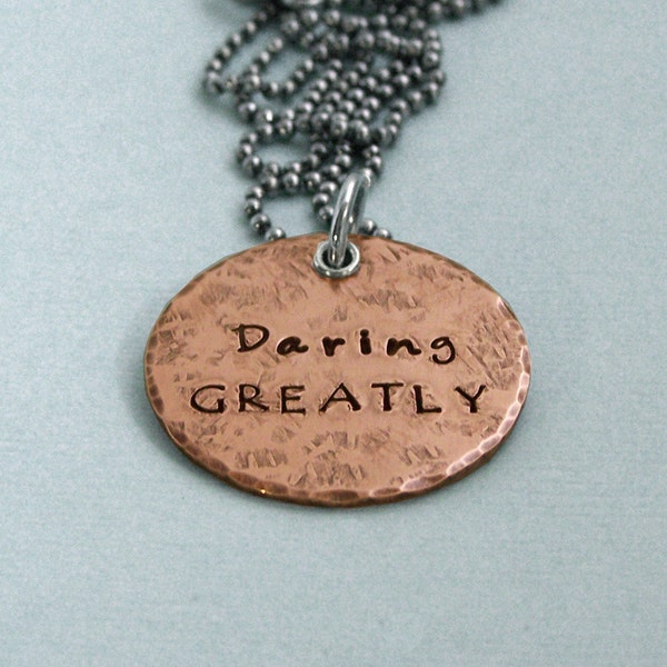 Copper DARING GREATLY Necklace - Affirmation Pendant - Inspirational Quote - Motivational Jewelry