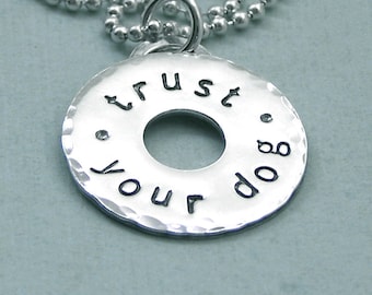 Trust Your Dog - Washer Necklace - Hand Stamped Sterling Silver - Dog Agility