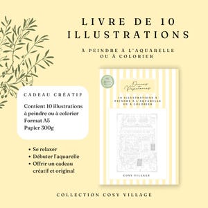 May include: A book of 10 illustrations to paint with watercolor or color, featuring a yellow and white striped cover with the text 'Douces Papeteries' and 'Cosy Village'. The set includes 10 A5 illustrations on 300g paper for creative use.