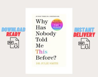 Why Has Nobody Told Me This Before - Dr. Julie Smith | PDF Digital Download