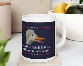 Make America Quack Again 11 oz Coffee Mug - Duck for President!