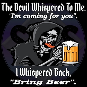 El diablo me susurró: "Voy por ti". Le susurré: "Trae cerveza". Archivos PNG