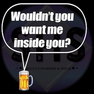 Würdest du mich nicht in dir wollen? Bierkrug PNG-Dateien