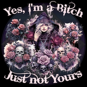 Ja, ik ben een bitch, gewoon niet de jouwe PNG, Skulls and Roses PNG, PNG-bestanden