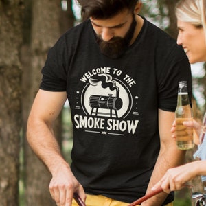 BBQ Shirt, Welcome to the Smoke Show T-Shirt, Cookout tee, dad gift, Grill Tee, Gift for him, Gift for her, Meat lover, Barbeque Enthusiast