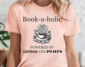 Bookaholic T-Shirt: Coffee & Books Design - Book Lover Gift