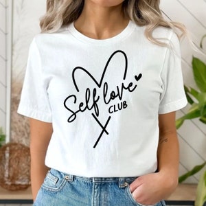self love club t-shirt, t-shirt for her, gift for mother, gift for friends, self love t shirt, self love club sweat, self care club