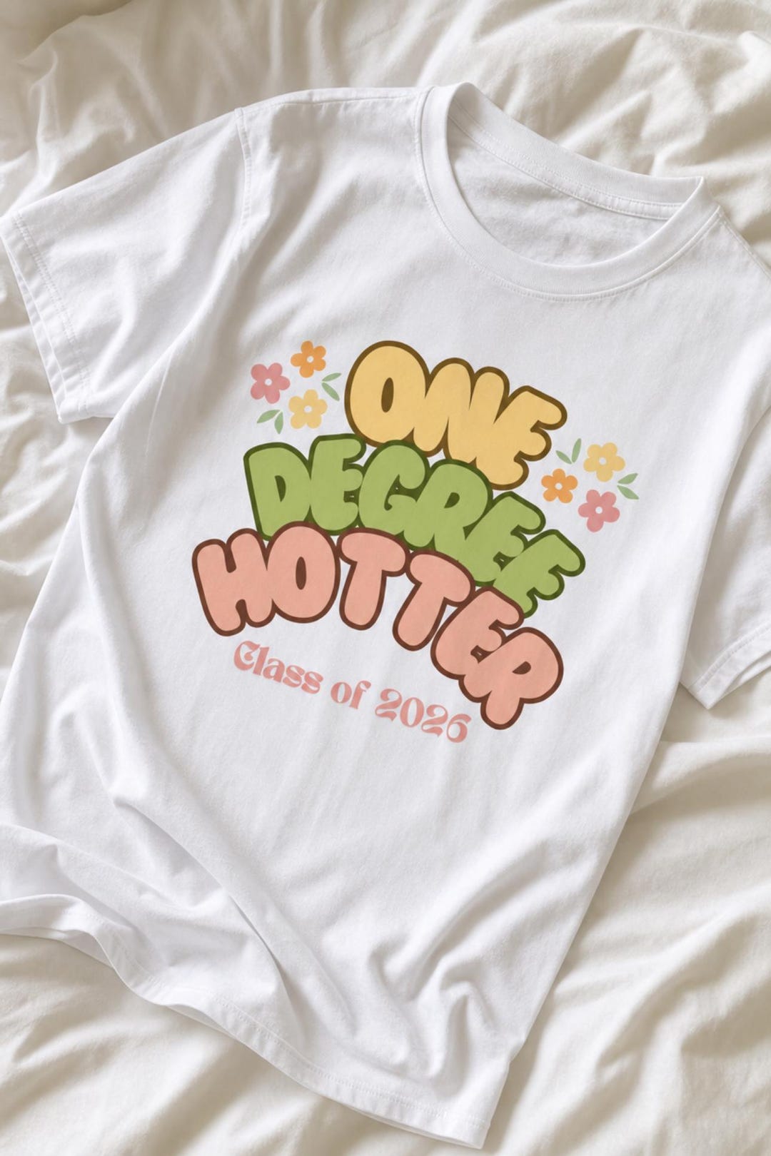 One Degree Hotter T-shirt , Graduation Shirt, Graduation Gift, Women ...