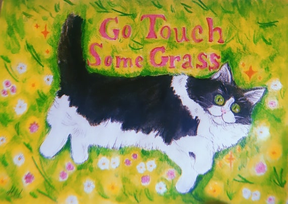 Go Touch Some Grass | Cat Art Print, Stickers, Badges