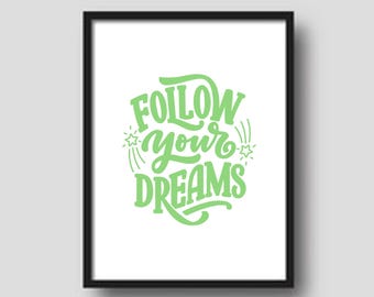 Stampa artistica con parole "Segui i tuoi sogni": sala giochi, arredamento per aule (download digitale)